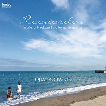 【CD】クアトロ・パロス〈Recuerdos〜佐藤弘和 ギター四重奏作品集〉