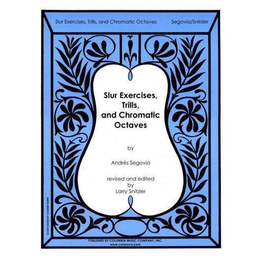 【楽譜】セゴビア：スラー、トリルとクロマティック・オクターヴの練習（改訂新版）［スニッツラー編］