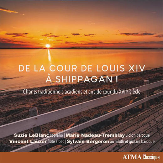 【CD】シルヴァン・ベルジュロン（Gt）、スージー・ルブラン（Sop）ほか〈ルイ14世の宮廷からシップアガンまで！DE LA COUR DE LOUIS XIV A SHIPPAGAN！〉