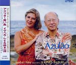 【CD】鈴木一郎+イサベル・レイ(Sop)〈アズラオ～青い鳥〉